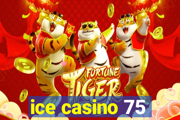 ice casino 75